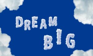 dream-big-5958626_960_720.jpg